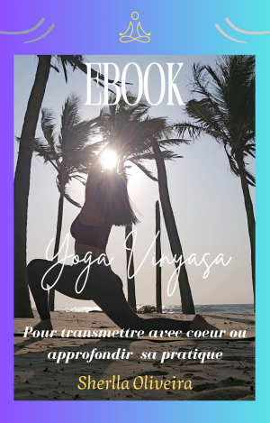 EBOOK YOGA VINYASA + Vidéos pas à pas